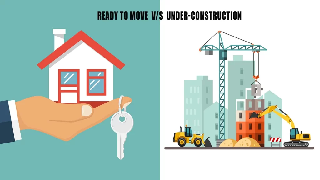 Ready to Move vs. Under Construction: Unveiling the Ideal Investment Choice in Real Estate